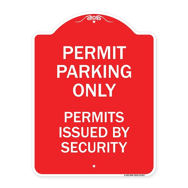 Permit Parking Permits Issued by Security, Red & White Aluminum Sign, 18" x 24", RW-1824-23312